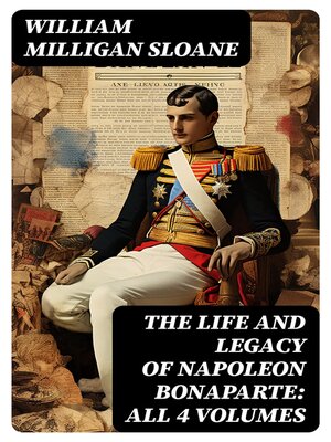cover image of The Life and Legacy of Napoleon Bonaparte